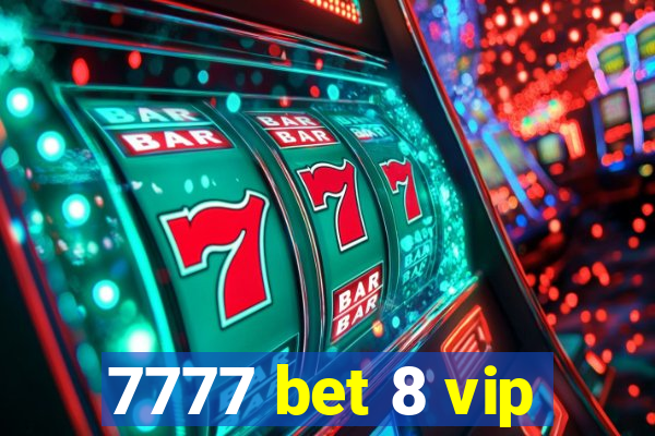 7777 bet 8 vip